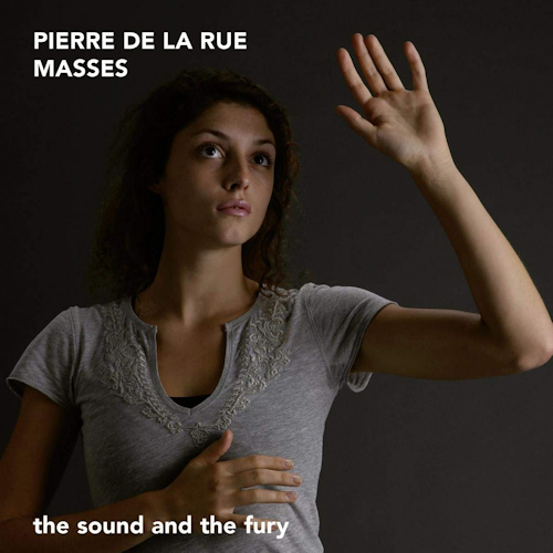 RUE, PIERRE DE LA - MASSES - THE SOUND AND THE FURYRUE, PIERRE DE LA - MASSES - THE SOUND AND THE FURY.jpg